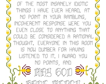 Cross Stitch Pattern -- Dumber for having listened to you, may god have mercy on your soul sampler with historical replica inspired motif