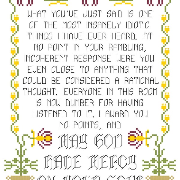 Cross Stitch Pattern -- Dumber for having listened to you, may god have mercy on your soul sampler with historical replica inspired motif