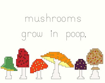 3 Cross Stitch Patterns -- Mushrooms grow in poop 5x7 and 2 minis.