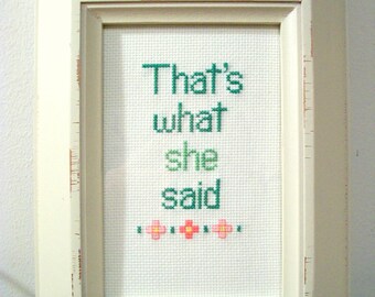 That's What She Said Dark Green - Light Green funny cross stitch, sampler style flowers or clovers