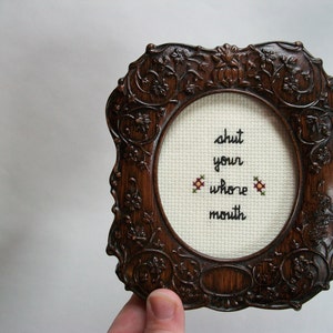 Shut your whe mouth cross stitch small framed cross stitch gift for people who probably just need to shut up right now, Mature image 2