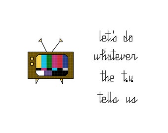 3 Kreuzstichmuster - Fernsehen Kreuzstich, lass uns machen, was der Fernseher uns sagt, so wurde ich erzogen