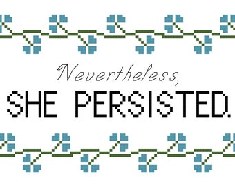 Cross Stitch Patterns -- Nevertheless, she persisted, 2 pattern set, 5x7 and 3x5 versions