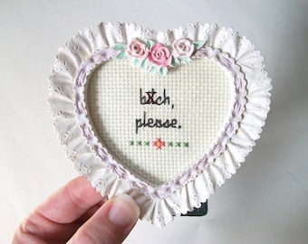 B"tch, please cross stitch -- small framed cross stitch gift for escalating and ending arguments and insult wars, bitch