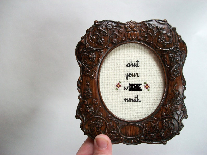 Shut your whe mouth cross stitch small framed cross stitch gift for people who probably just need to shut up right now, Mature image 1