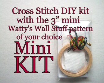 Cross Stitch Kit -- Mini 3" cross stitch kit of your choice, from Watty's Wall Stuff patterns, free shipping in U.S., reduced int'l shipping