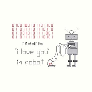 May include: A cross-stitch design featuring a gray robot holding a scroll. The text reads "i love you" in robot, with binary code above. The design is on a white background, with red accents.