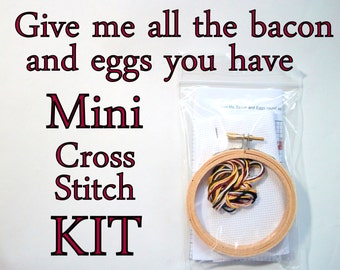 Cross Stitch Kit -- Give me all the bacon and eggs you have, beginner-intermediate Mini cross stitch DIY kit