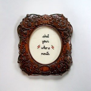 Shut your whe mouth cross stitch small framed cross stitch gift for people who probably just need to shut up right now, Mature image 3