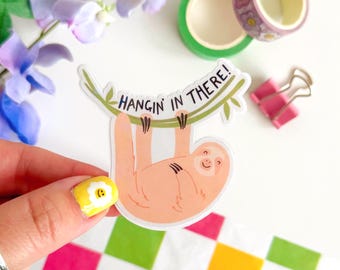 Sloth Holographic Sticker | Hang In There, Positive Quote Sticker
