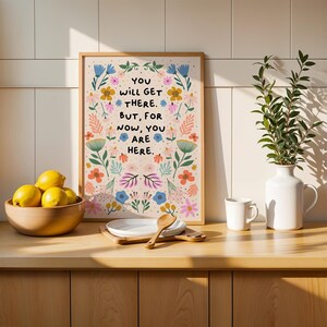 Floral Quote Print, Positive wall art, Flower illustration poster, Cute home decor, Thinking of you gift | A3 A4 A5 8x10 5x7 4x6 image 4