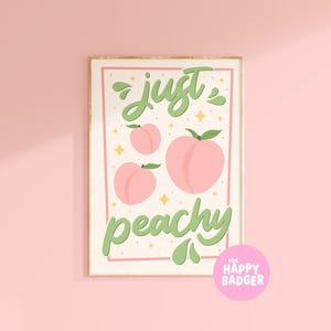 Just Peachy Print | Pastellfärgat kökscitattryck, Färgglada postertryck, Persika-illustration väggkonst | A3 A4 A5 8x10 5x7 4x7