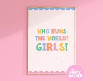 Who Runs The World Girls Print | Girl Power Quote | Pastel Bedroom Wall Art | A3 A4 A5 8x10 5x7 4x6