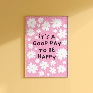 Happiness Quote Print / Motivational quotes poster happy inspirational wall art prints home decor daisy illustration pink / A3 A4 A5 5x7 4x6