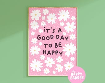 Happiness Quote Print, Motivational quotes poster happy inspirational wall art prints home decor daisy illustration pink | A3 A4 A5 5x7 4x6