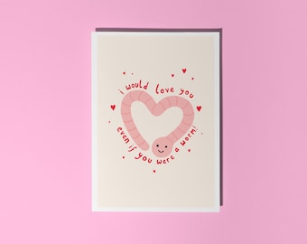 Ich würde dich lieben, selbst wenn du ein Wurm wärst Grußkarte | Lustiges Liebeszitat | Wurm Illustration Jubiläum Karte | Valentinstag-Karte