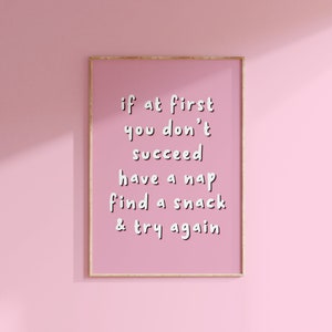 Funny Quote Print // Motivational quote prints, Positive wall art, Pink bedroom prints, Colourful wall decor // A2 A3 A4 A5 8x10 5x7 4x6