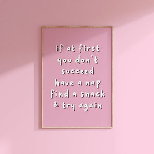 Funny Quote Print // Motivational quote prints, Positive wall art, Pink bedroom prints, Colourful wall decor // A2 A3 A4 A5 8x10 5x7 4x6