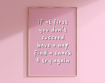 Funny Quote Print // Motivational quote prints, Positive wall art, Pink bedroom prints, Colourful wall decor // A2 A3 A4 A5 8x10 5x7 4x6