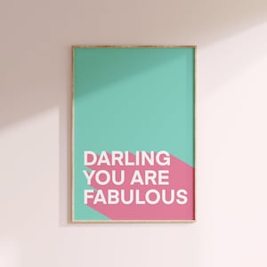 Darling You Are Fabulous Print, Positive Quote Wall Art, Teal Home Decor, Self-care Poster, Pick Me Up Gift | A2 A3 A4 A5 8x10 5x7 4x6