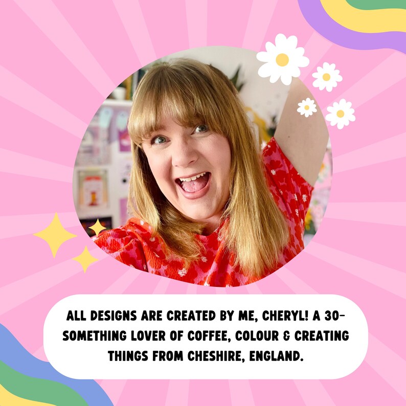 May include: A woman smiles and raises her arm in a pink and white background with a daisy design. The text reads "ALL DESIGNS ARE CREATED BY ME, CHERYL! A 30-SOMETHING LOVER OF COFFEE, COLOUR & CREATING THINGS FROM CHESHIRE, ENGLAND."