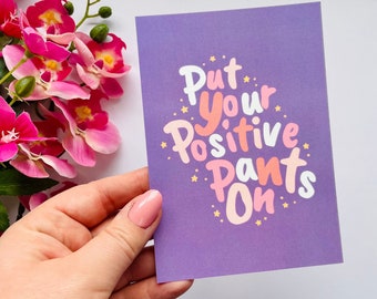 Positive Pants Postcard // Positive Colourful Bold You Got This Keep Going Pick Me Up Gift Affirmation Card Notecard Mini Art Print A6