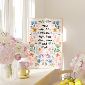Floral Quote Print, Positive wall art, Flower illustration poster, Cute home decor, Thinking of you gift | A3 A4 A5 8x10 5x7 4x6 image 7