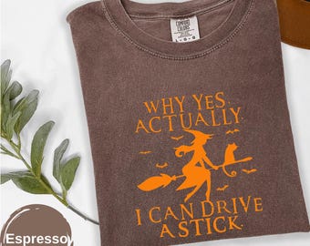 Why Yes I Can Drive a Stick Shirt, Comfort Colors Witch Shirt, Funny Halloween Tee, Retro Spooky Season Shirt, Halloween Gift for Her