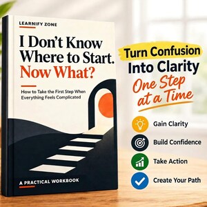 May include: A book titled I Don't Know Where to Start. Now What? How to Take the First Step When Everything Feels Complicated by Learnify Zone. The cover features a graphic of stairs leading to an archway with an orange sun.