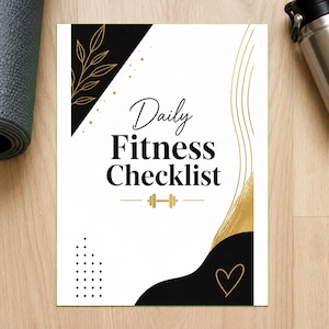 Peut inclure: Une feuille rectangulaire blanche avec le texte Daily Fitness Checklist en noir. Le design présente des formes abstraites noires et dorées, une icône d'haltère dorée, un cœur doré et des illustrations de feuilles dorées sur fond blanc.