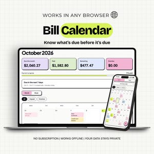 May include: A laptop and smartphone displaying the Bill Calendar application. The screen shows October 2026, financial summaries, payment progress, and a calendar view with color-coded bills. Text includes Works in Any Browser, Bill Calendar, Know what's due before it's due, No Subscription, Works Offline, Your Data Stays Private.
