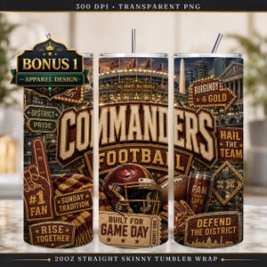 May include: A 20oz straight skinny tumbler wrap featuring a Commanders football theme with a burgundy and gold color palette. The design includes a football helmet, stadium imagery, and text such as Commanders Football, #1 Fan, and Defend the District.