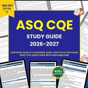May include: A blue study guide cover for the ASQ CQE 2026-2027 certification exam. The text reads ASQ CQE STUDY GUIDE 2026-2027 CERTIFIED QUALITY ENGINEER (CQE) CERTIFICATION EXAM PRACTICE QUESTIONS WITH EXPLANATION, with a 400+ questions badge.