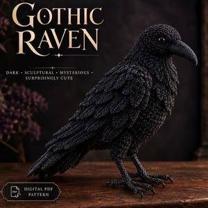 May include: A black crocheted raven figurine with detailed feather textures and a sharp beak. The text GOTHIC RAVEN, DARK SCULPTURAL MYSTERIOUS SURPRISINGLY CUTE, and DIGITAL PDF PATTERN are visible on the image, indicating a craft project design.