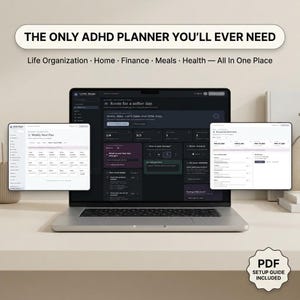 May include: A laptop displaying a dark-themed digital ADHD planner interface with two floating windows showing a weekly meal plan and a financial overview. The text reads: THE ONLY ADHD PLANNER YOU’LL EVER NEED. Life Organization - Home - Finance - Meals - Health - All In One Place. A PDF SETUP GUIDE INCLUDED badge is visible.