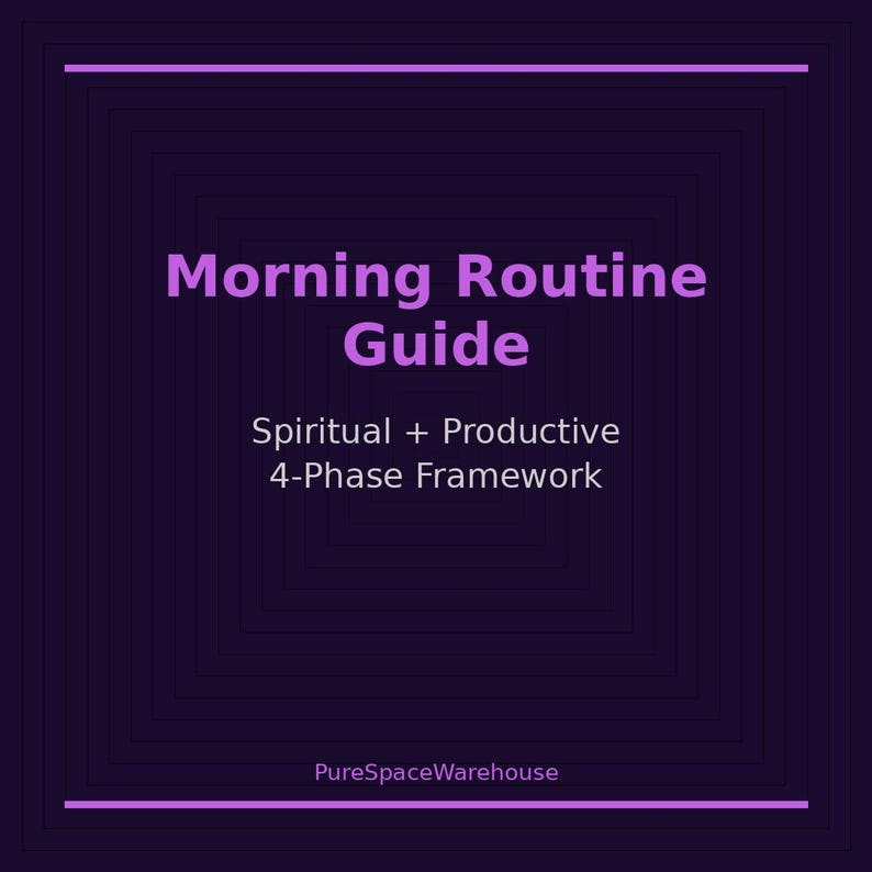May include: A dark purple square graphic with light purple text that reads Morning Routine Guide, Spiritual + Productive 4-Phase Framework, and PureSpaceWarehouse at the bottom. The design features a series of concentric square borders.