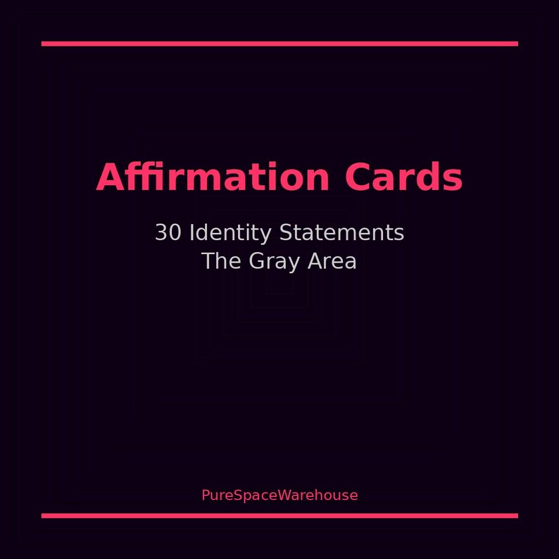 May include: A dark purple square graphic featuring the text Affirmation Cards in pink, followed by the white text 30 Identity Statements, The Gray Area, and the pink text PureSpaceWarehouse at the bottom, framed by two horizontal pink lines.