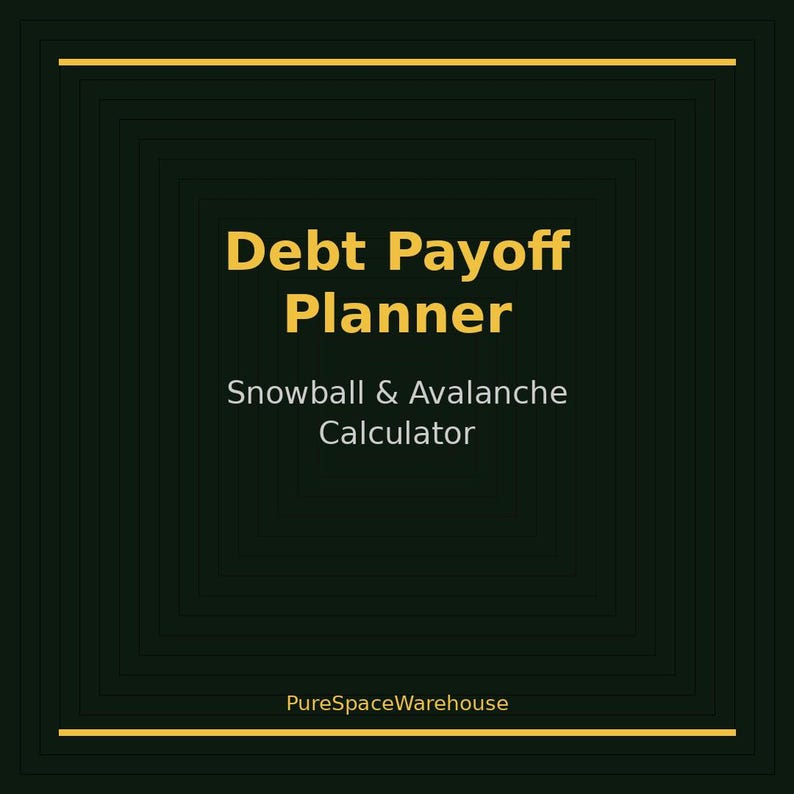 May include: A dark green digital planner graphic with gold text reading Debt Payoff Planner, Snowball & Avalanche Calculator, and PureSpaceWarehouse. The design features a series of concentric square borders in a lighter shade of green.