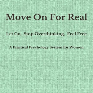 Move On For Real, Let Go System for Women, Breakup Healing, Emotional Pain, Stop Overthinking, PDF + MP3