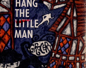 Hang The Little Man (A Roger West Story) by John Creasey, jacket by Miriam Schottland