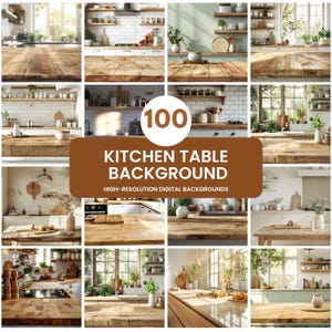 May include: A collection of 100 high-resolution digital backgrounds featuring various kitchen table surfaces and countertops. The images display wooden textures, natural lighting, and kitchen settings with shelves, windows, and decor.