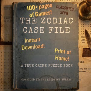 May include: A blue book titled The Zodiac Case File, A True Crime Puzzle Book, Compiled By: The Evidence Bureau. The cover features text stating 100+ pages of Games!, Classified SFPD, Instant Download!, and Print at Home! over a worn texture.
