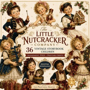 May include: A digital collection titled The Little Nutcracker Company featuring 36 vintage storybook children illustrations. The artwork includes children in festive attire with nutcrackers, a gingerbread house, and gifts, presented as transparent PNGs.