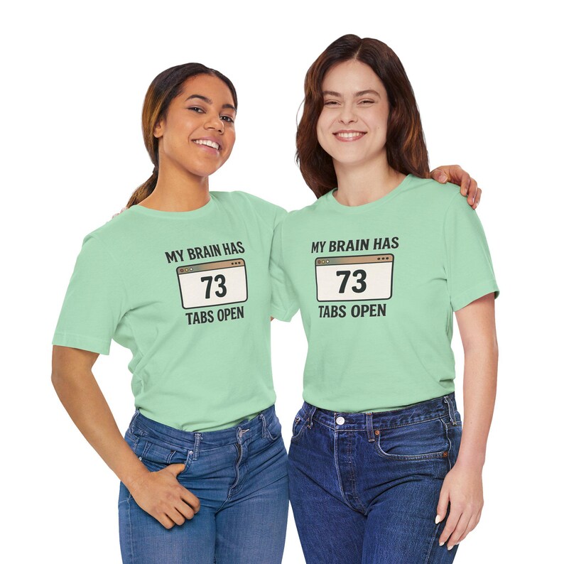 ADHD Shirt, My Brain Has 73 Tabs Open, Overthinking Tee, Mental Health Humor Shirt image 17