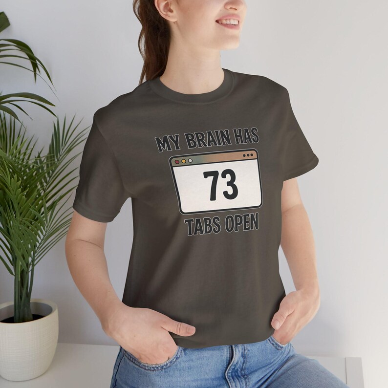 ADHD Shirt, My Brain Has 73 Tabs Open, Overthinking Tee, Mental Health Humor Shirt image 12