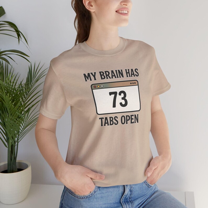 ADHD Shirt, My Brain Has 73 Tabs Open, Overthinking Tee, Mental Health Humor Shirt image 10