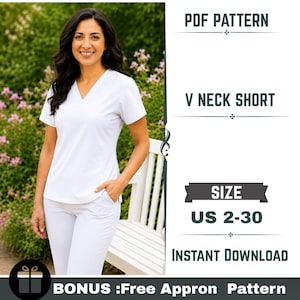 May include: A white V-neck short-sleeve top and matching pants. The text reads: PDF PATTERN, V NECK SHORT, SIZE US 2-30, INSTANT DOWNLOAD, BONUS: Free Appron Pattern. The garment features a simple design with a V-neckline and short sleeves.