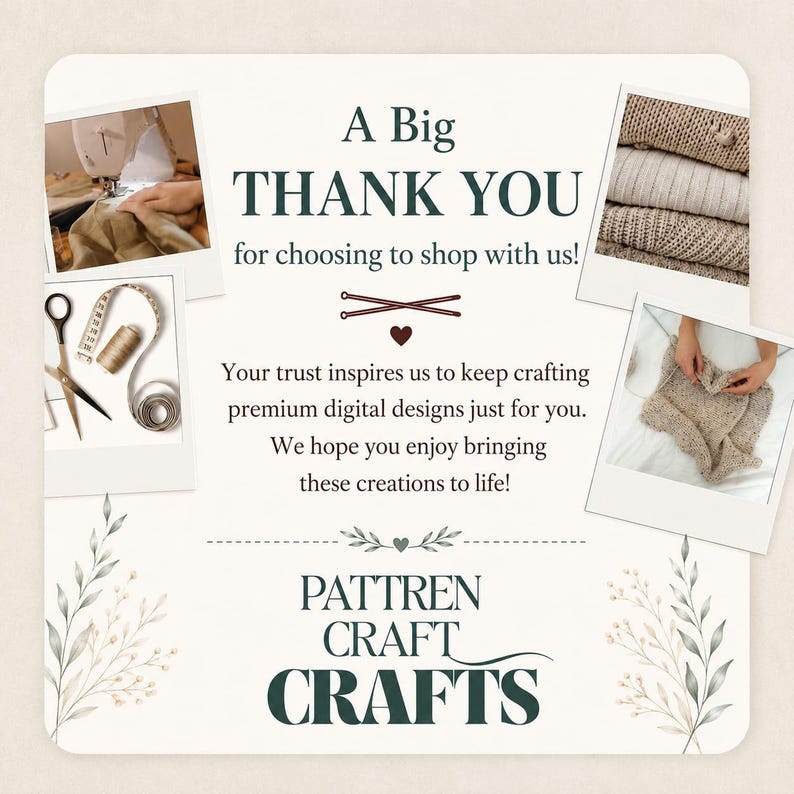 May include: A square thank you card featuring dark green text that reads A Big THANK YOU for choosing to shop with us! and PATTREN CRAFT CRAFTS. The card includes four photo inserts showing sewing and knitting projects, plus floral illustrations.