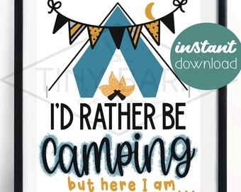 I’d Rather Be Camping Instant Printable