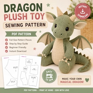 May include: A sewing pattern for a dragon plush toy, featuring text that reads DRAGON PLUSH TOY SEWING PATTERN, PDF PATTERN, Full Size Pattern Pieces, Step by Step Guide, Beginner Friendly, Instant Download, EASY TO SEW, and MAKE YOUR OWN MAGICAL DRAGON!